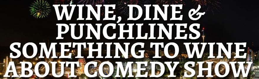 Wine, Dine & Punchlines Something to Wine About Show image